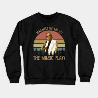 Remember Me And Let The Music Play Love Crewneck Sweatshirt